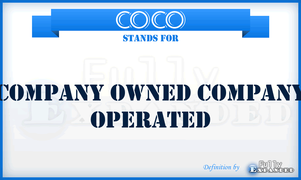 COCO - Company Owned Company Operated
