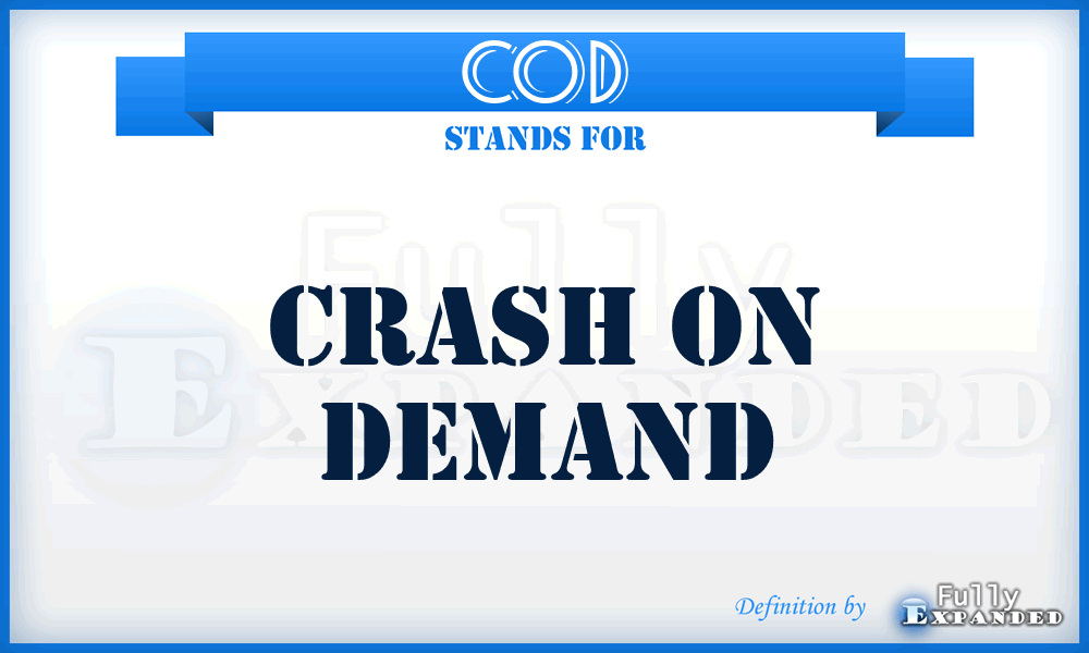 COD - Crash On Demand