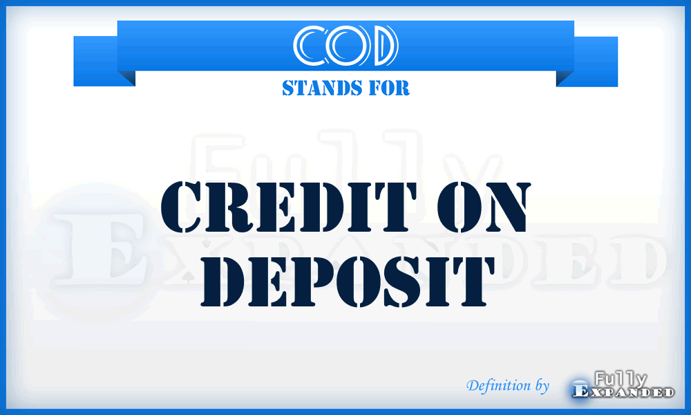 COD - Credit On Deposit