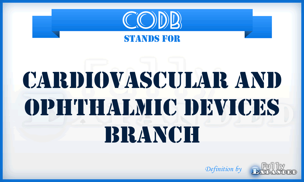 CODB - Cardiovascular and Ophthalmic Devices Branch