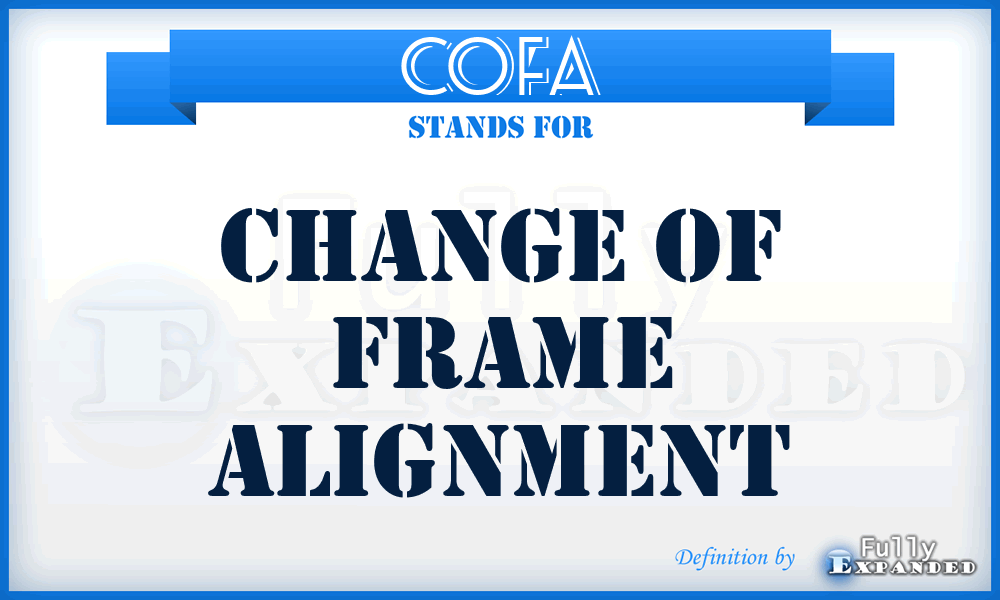 COFA - Change Of Frame Alignment