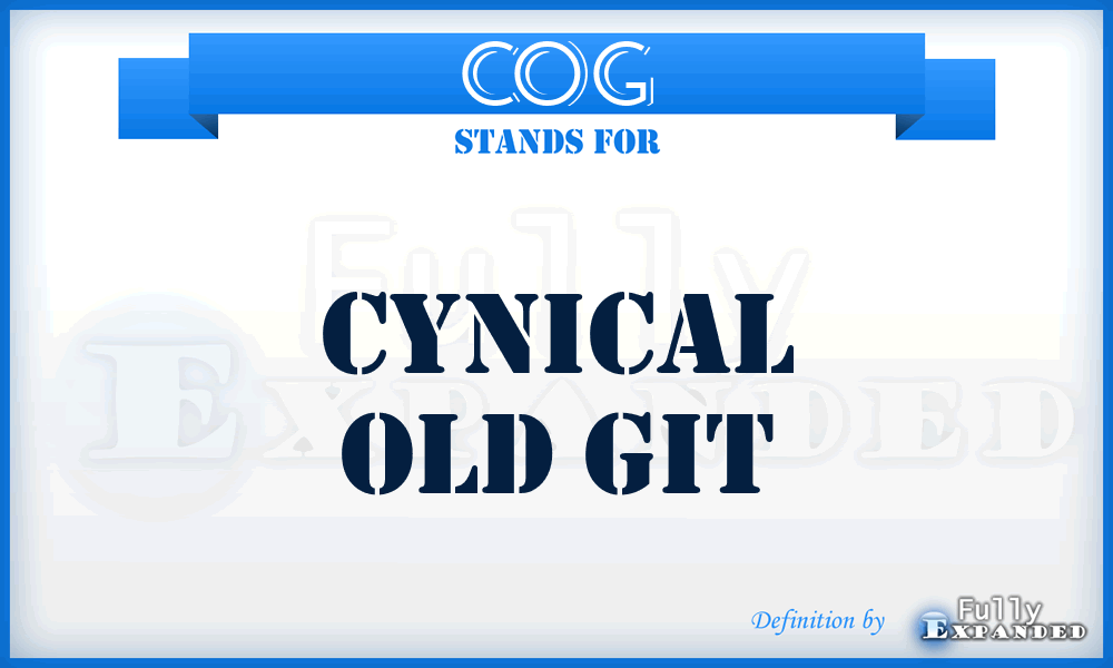 COG - Cynical Old Git
