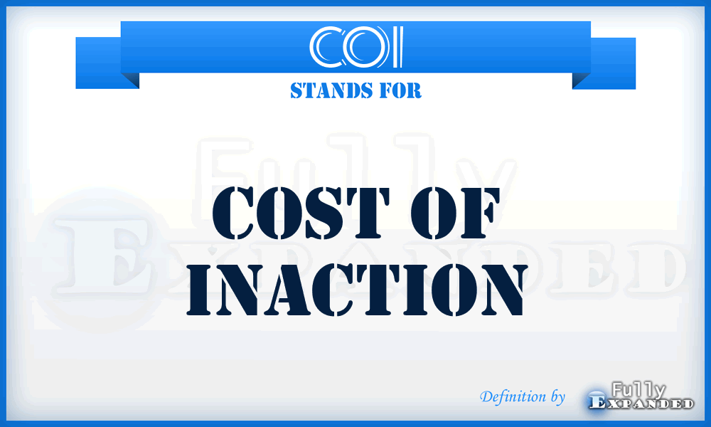 COI - Cost Of Inaction