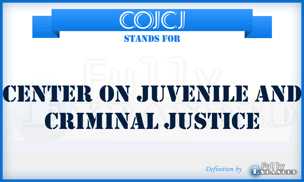 COJCJ - Center On Juvenile and Criminal Justice