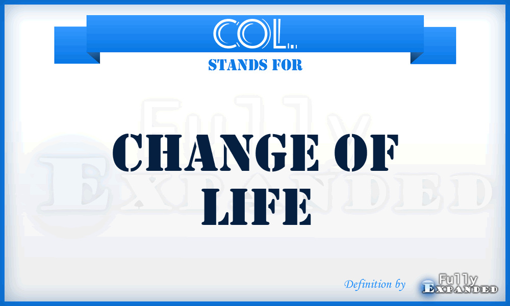 COL. - Change Of Life