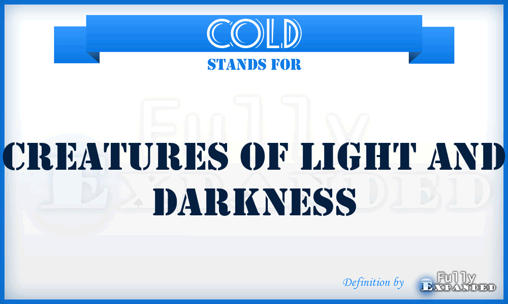 COLD - Creatures Of Light And Darkness