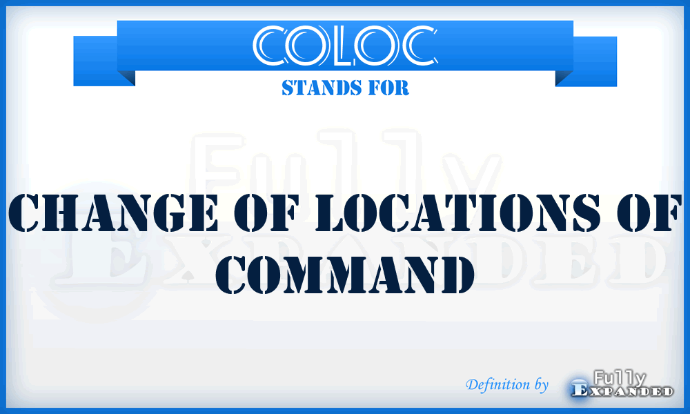 COLOC - Change of Locations of Command