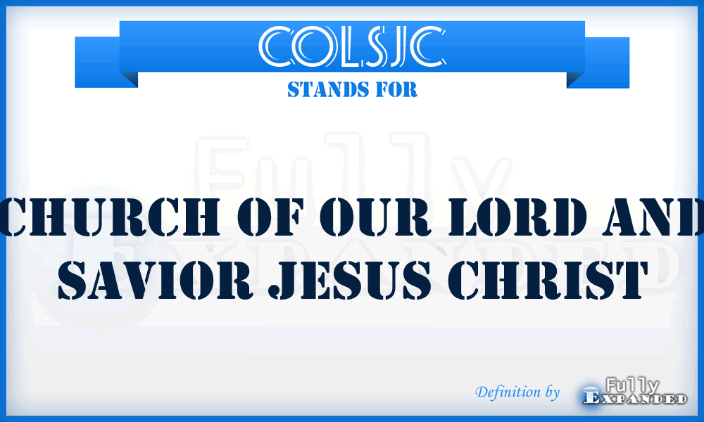 COLSJC - Church of Our Lord and Savior Jesus Christ