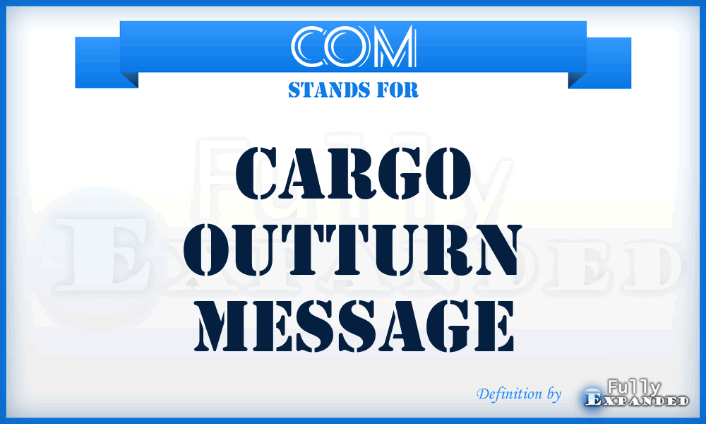 COM - Cargo Outturn Message