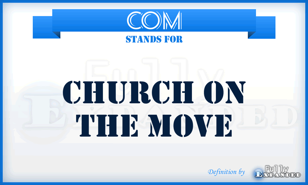 COM - Church On the Move