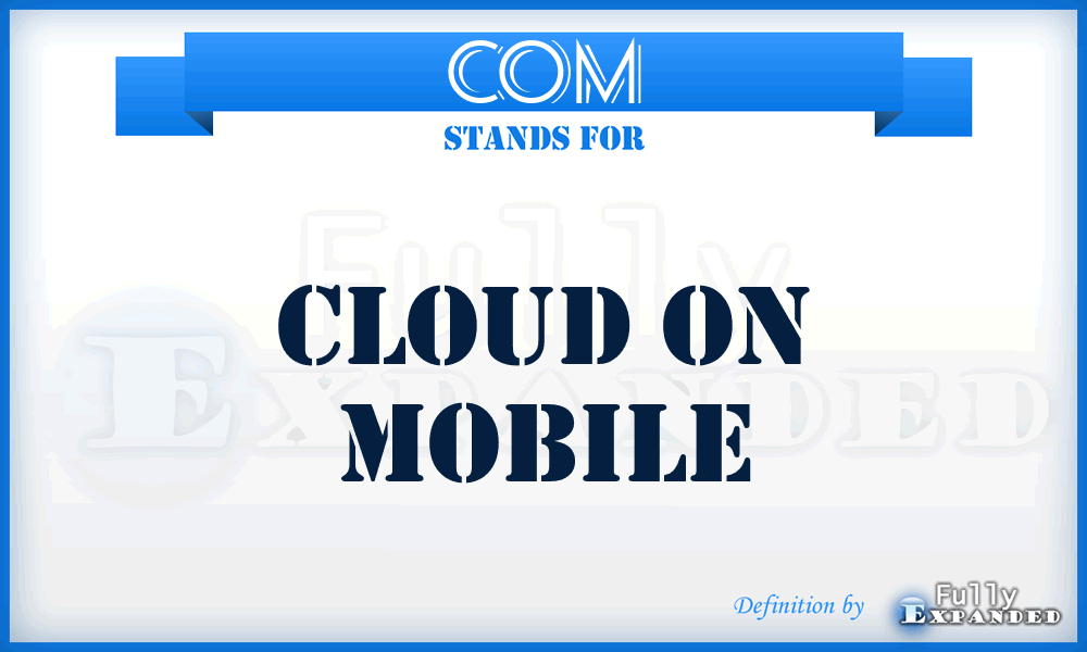 COM - Cloud On Mobile