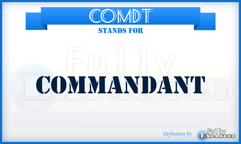 COMDT - commandant