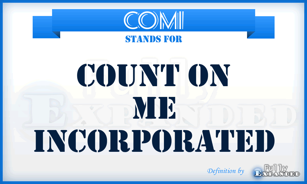 COMI - Count On Me Incorporated