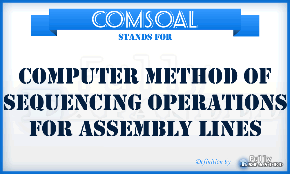 COMSOAL - computer method of sequencing operations for assembly lines
