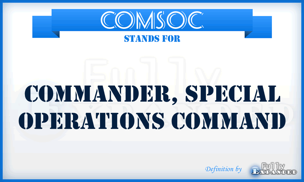 COMSOC - Commander, Special Operations Command