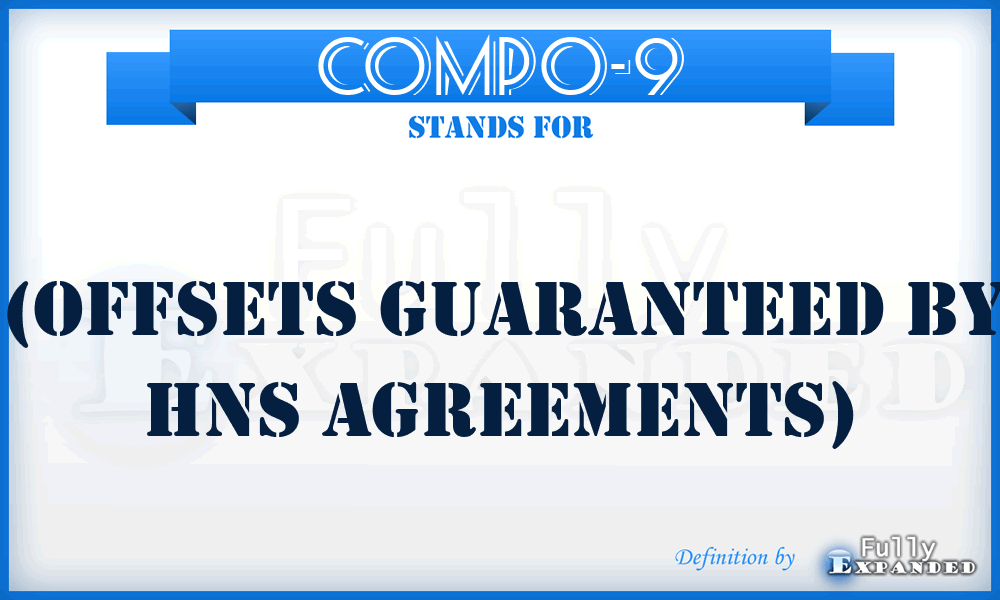 COMPO-9 - (Offsets Guaranteed by HNS Agreements)