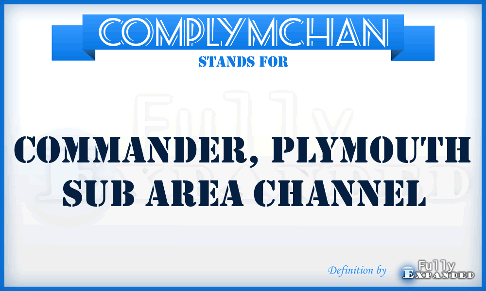 COMPLYMCHAN - Commander, Plymouth Sub Area Channel