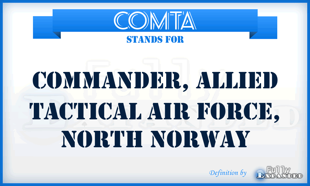 COMTA - Commander, Allied Tactical Air Force, North Norway