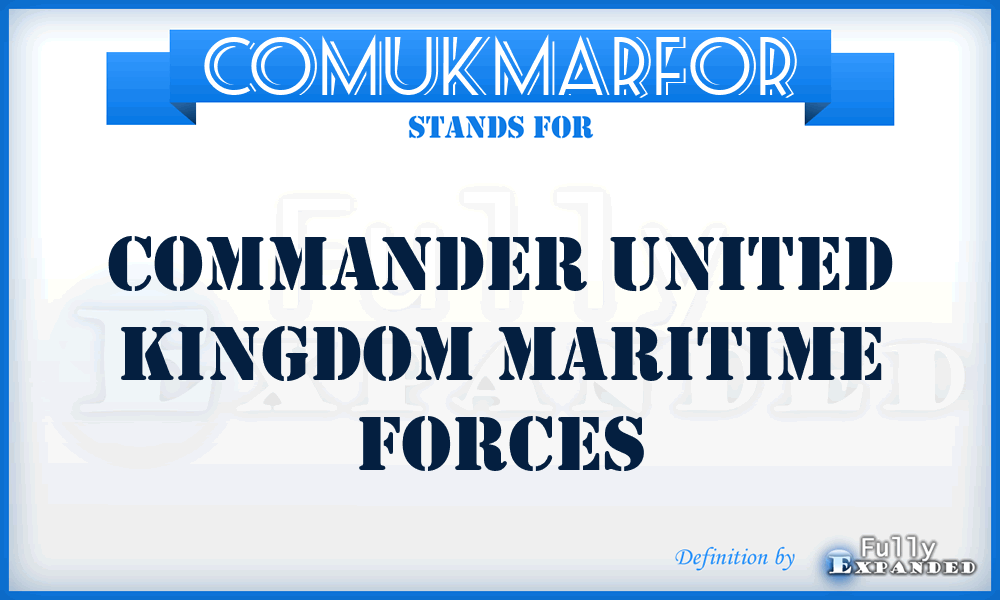 COMUKMARFOR - Commander United Kingdom Maritime Forces