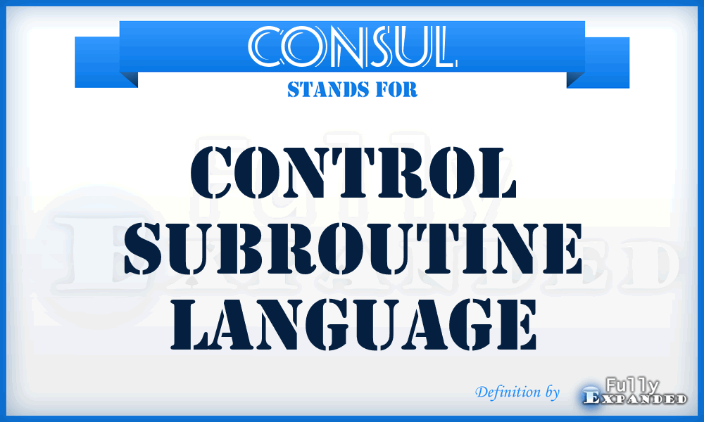 CONSUL - control subroutine language