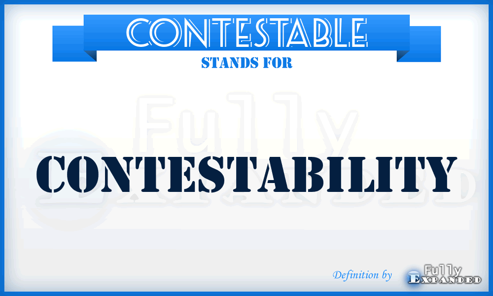 CONTESTABLE - Contestability