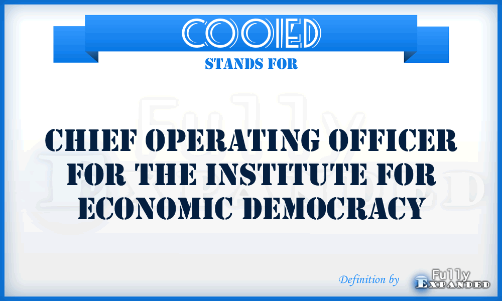 COOIED - Chief Operating Officer for the Institute for Economic Democracy