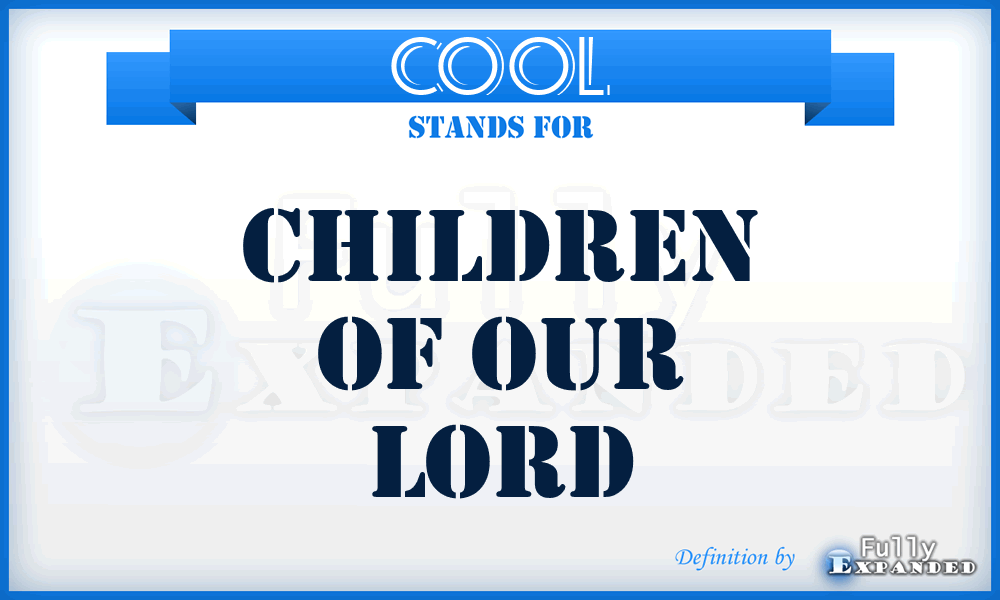 COOL - Children Of Our Lord