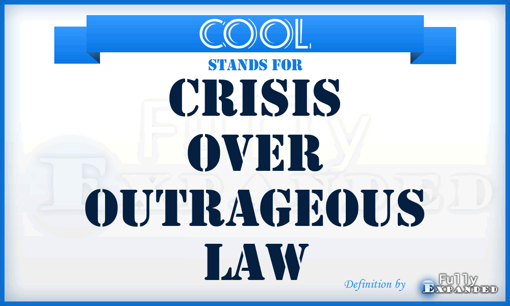 COOL - Crisis Over Outrageous Law