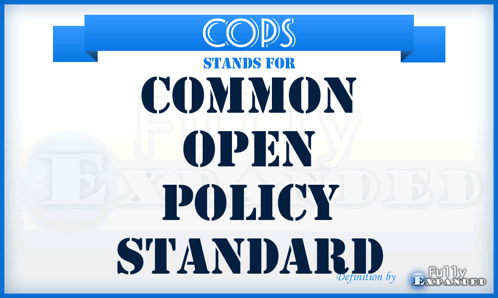 COPS - Common Open Policy Standard