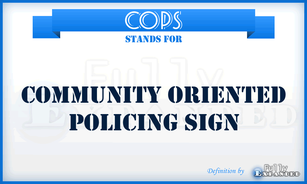 COPS - Community Oriented Policing Sign