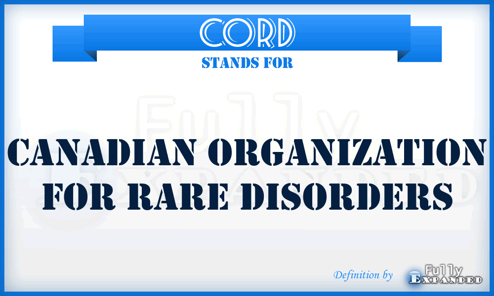 CORD - Canadian Organization for Rare Disorders