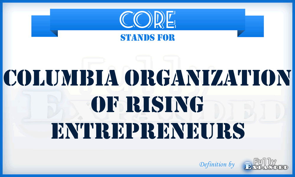 CORE - Columbia Organization of Rising Entrepreneurs