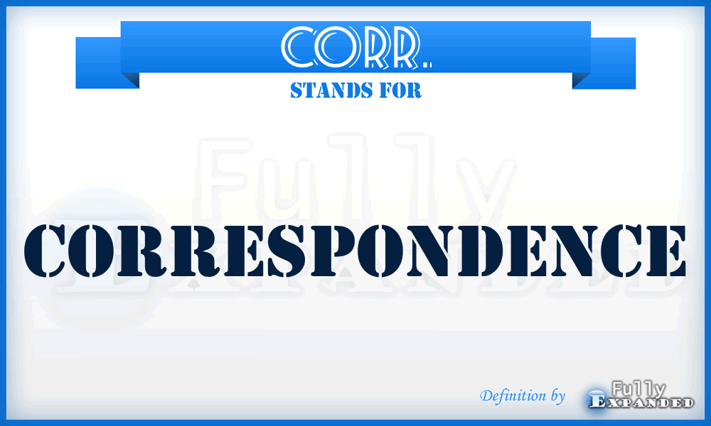 CORR. - CORRespondence
