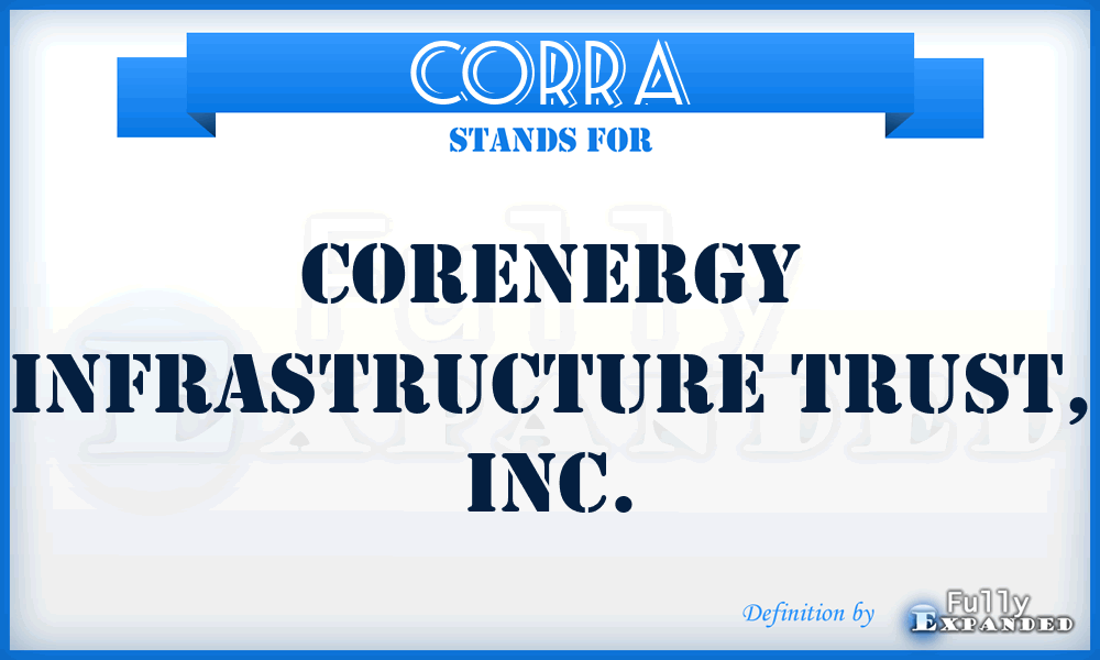 CORR^A - CorEnergy Infrastructure Trust, Inc.