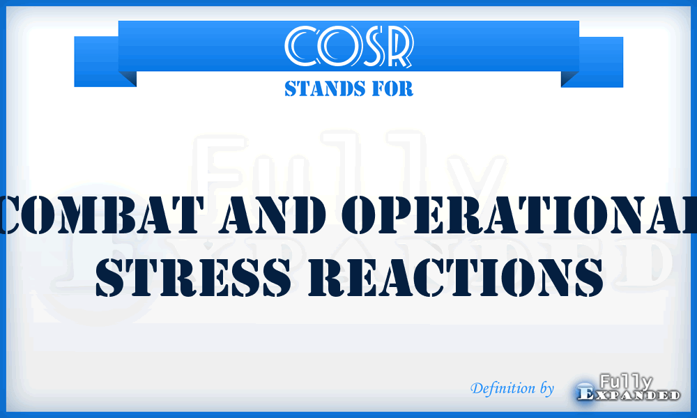 COSR - combat and operational stress reactions