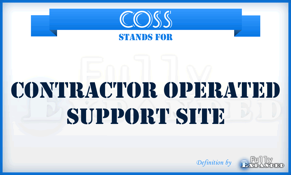 COSS - contractor operated support site