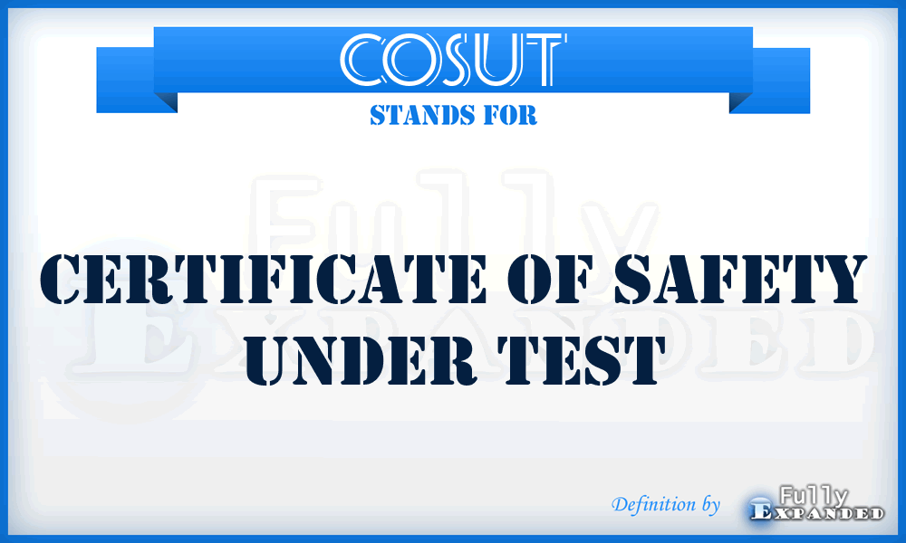 COSUT - Certificate Of Safety Under Test
