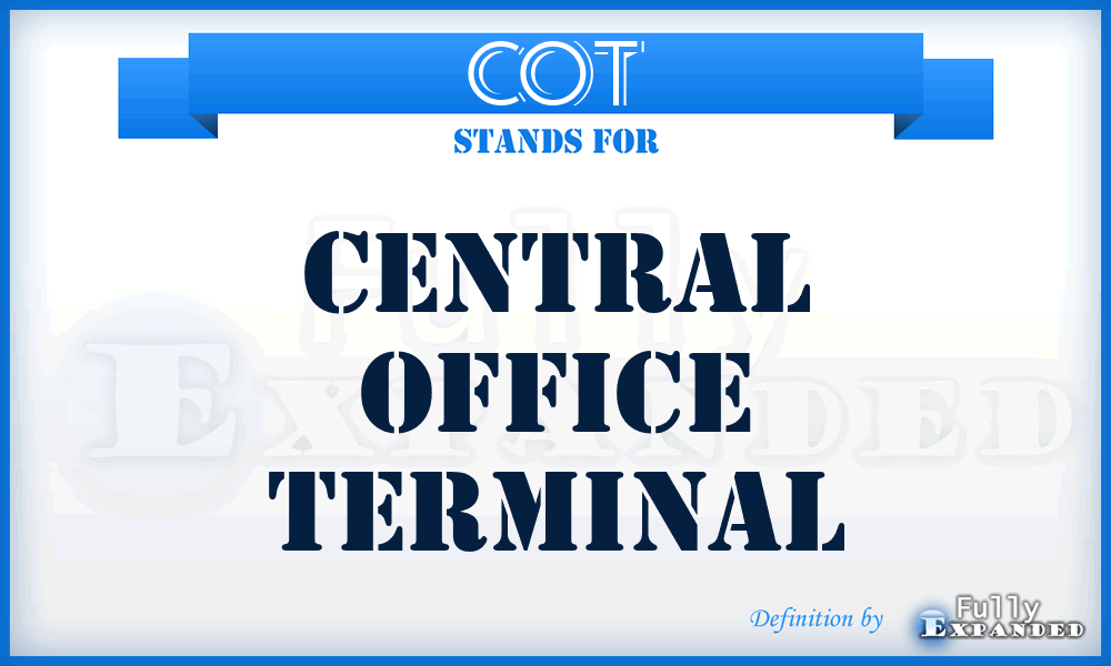 COT - Central Office Terminal