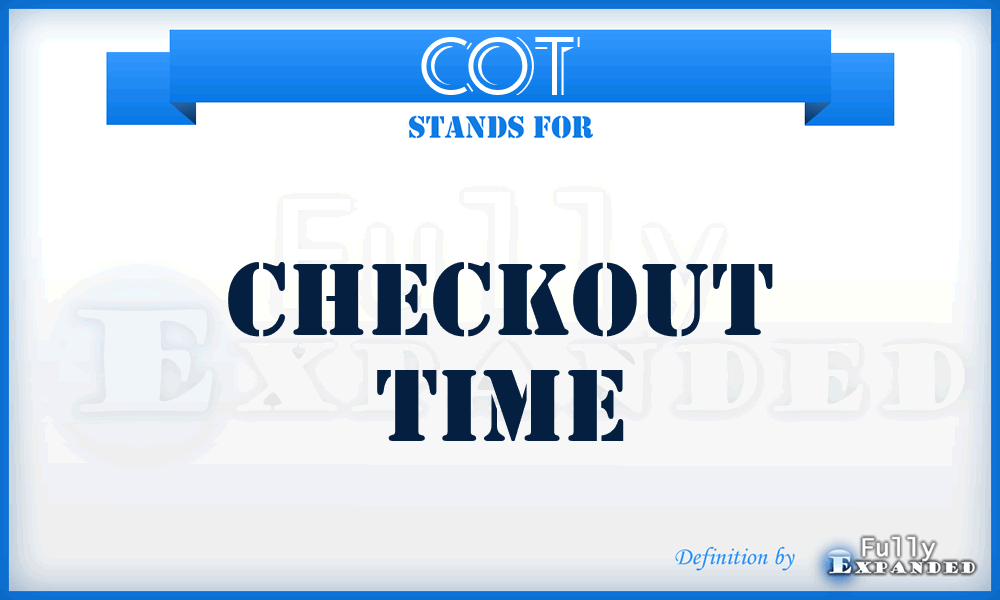 COT - CheckOut Time