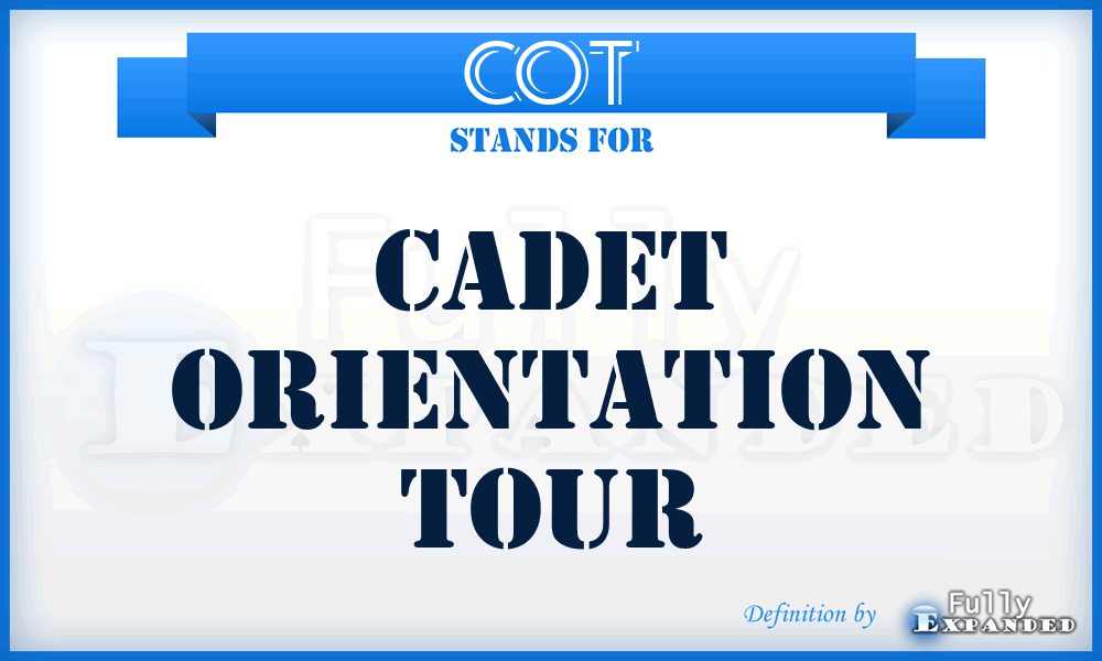 COT - cadet orientation tour