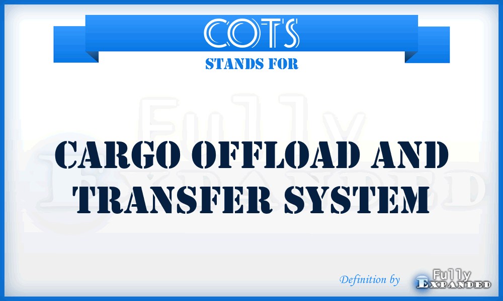 COTS - cargo offload and transfer system