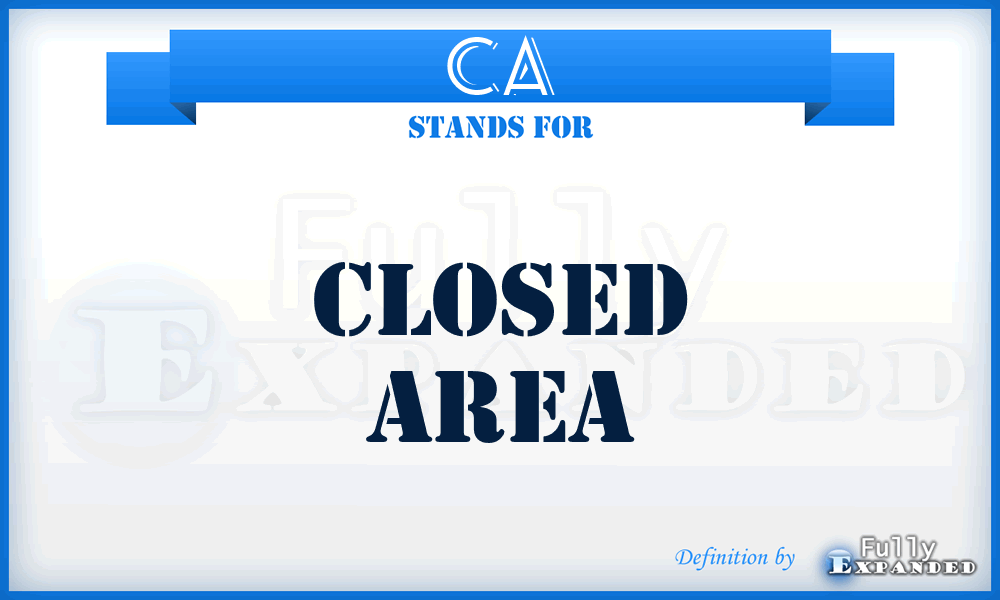 CA - Closed Area