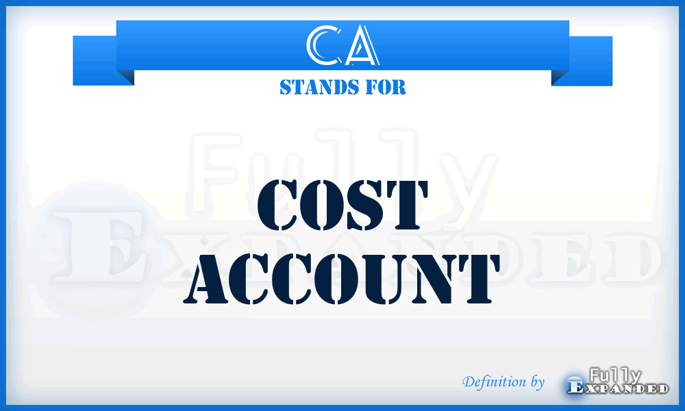 CA - cost account