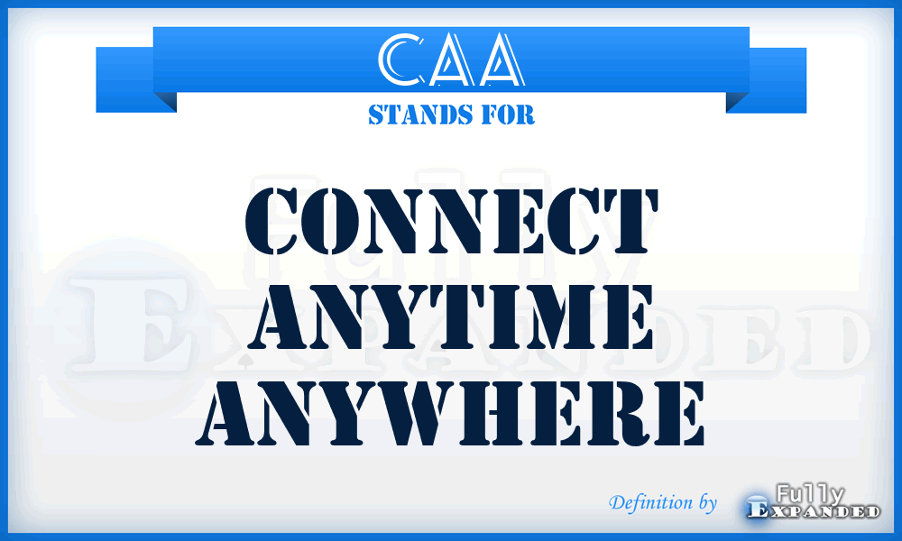 CAA - Connect Anytime Anywhere