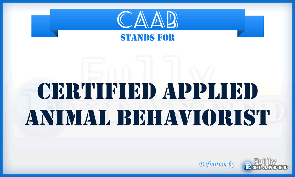 CAAB - Certified Applied Animal Behaviorist