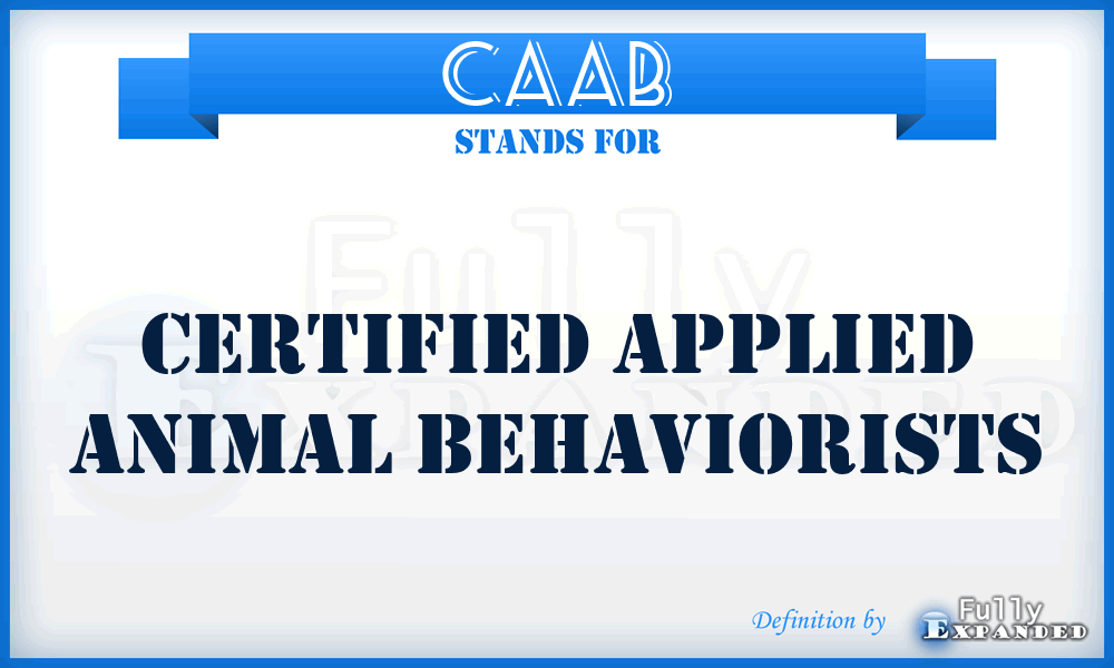CAAB - Certified Applied Animal Behaviorists