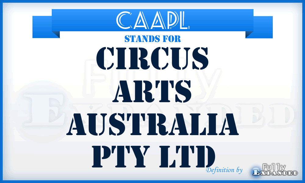 CAAPL - Circus Arts Australia Pty Ltd