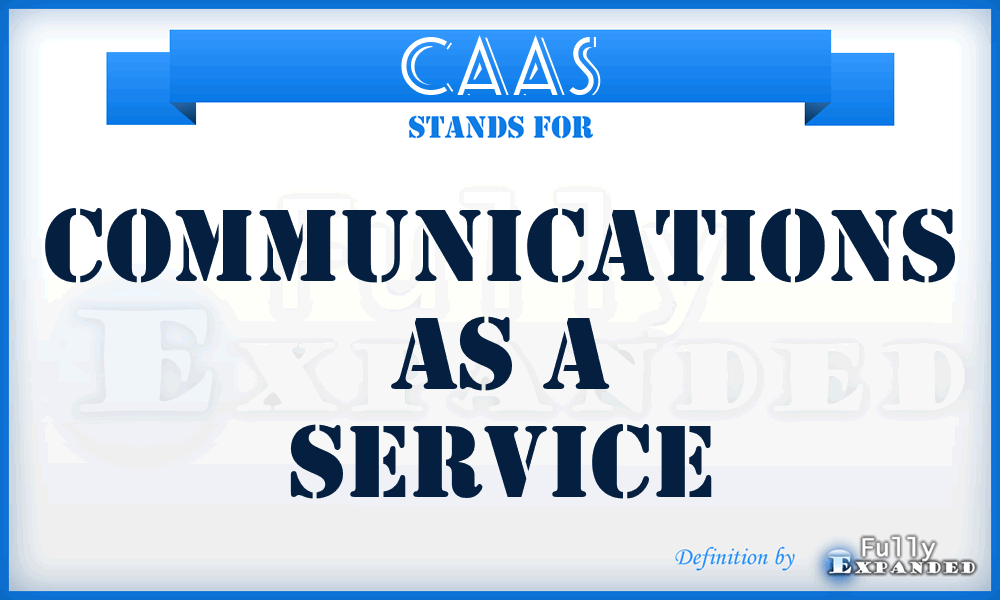 CAAS - Communications as a Service
