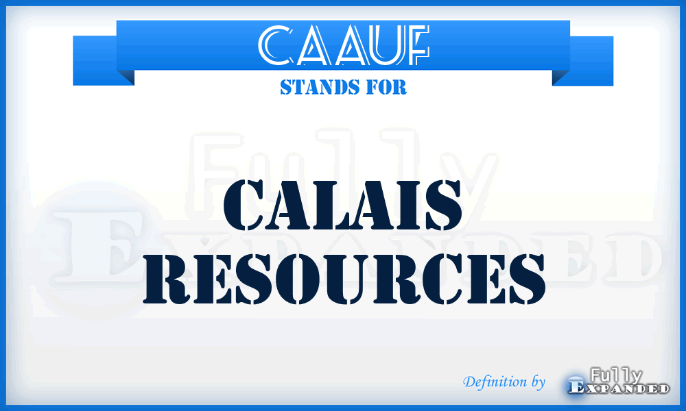 CAAUF - Calais Resources