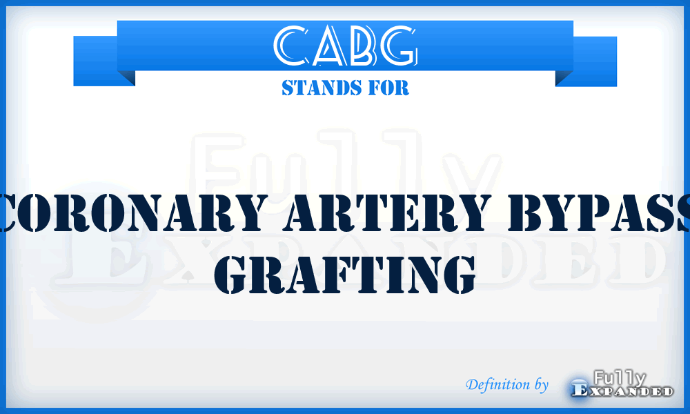 CABG - Coronary Artery Bypass Grafting